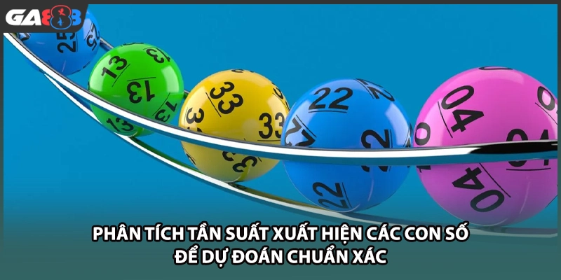 Phân tích tần suất xuất hiện các con số để dự đoán chuẩn xác tại nhà cái GA888